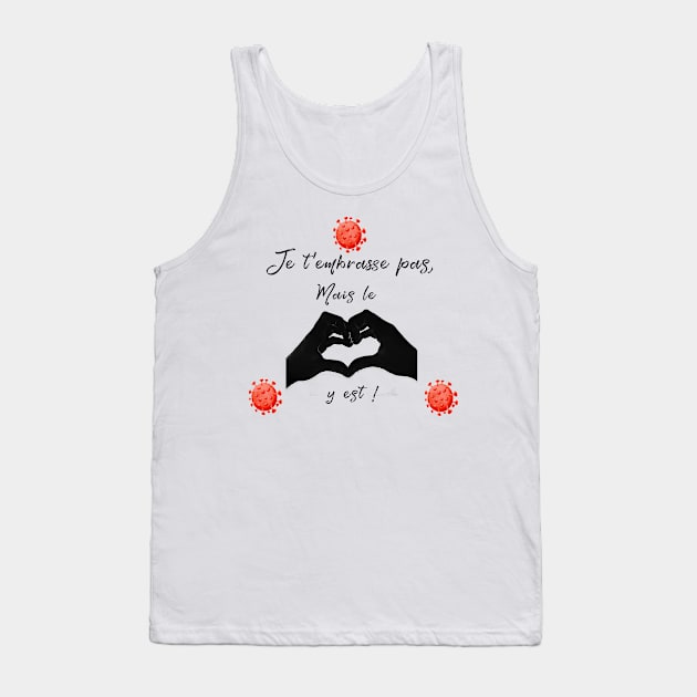 je t'embrasse pas mais le coeur y est Tank Top by ChezALi